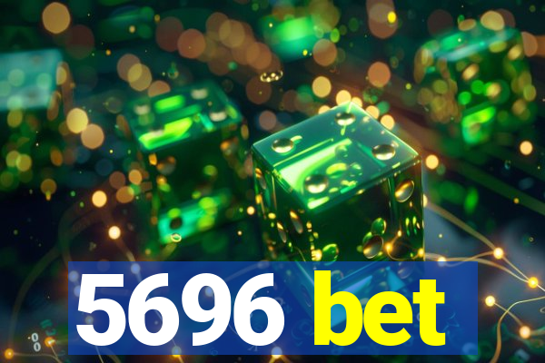 5696 bet